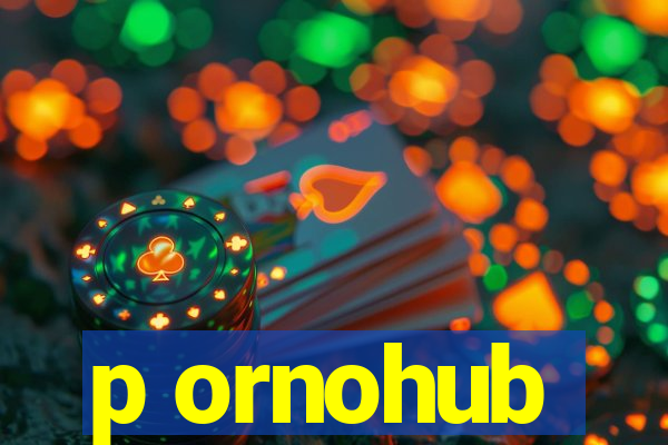 p ornohub