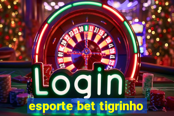 esporte bet tigrinho