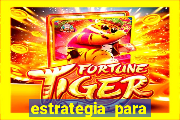 estrategia para jogar na blaze