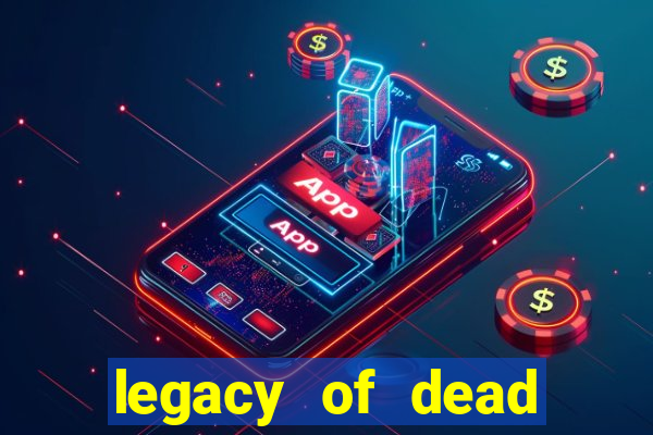 legacy of dead slot analizi