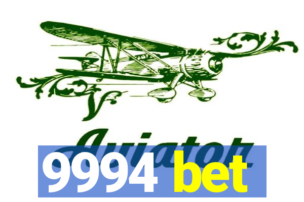 9994 bet