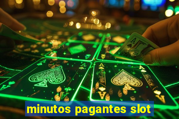 minutos pagantes slot