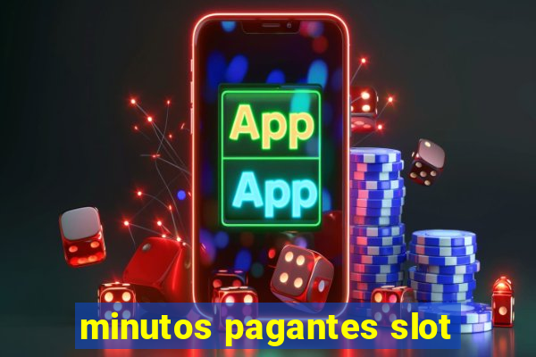 minutos pagantes slot