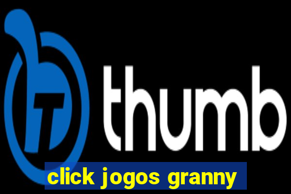 click jogos granny