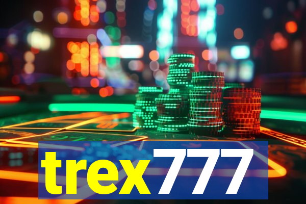 trex777