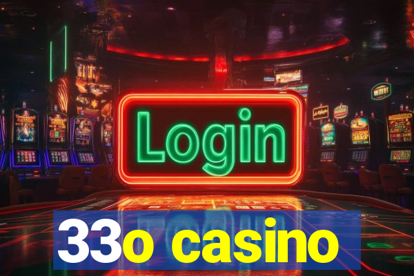 33o casino