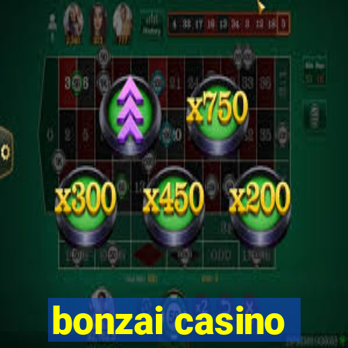 bonzai casino