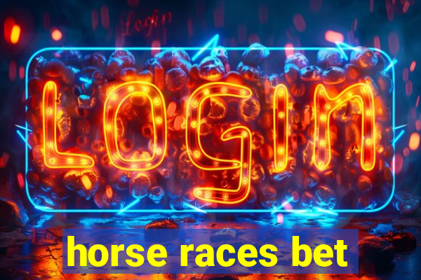 horse races bet