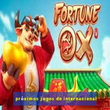 próximos jogos do internacional