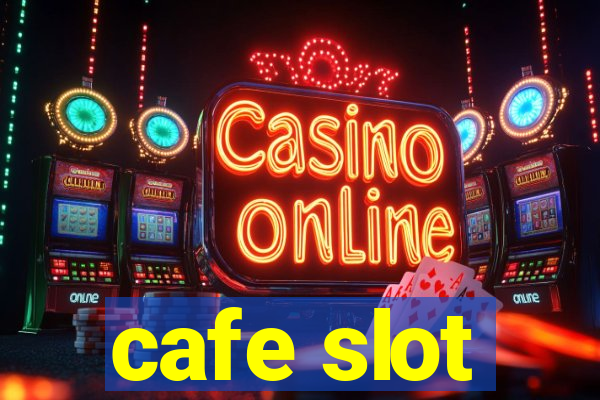 cafe slot