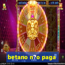 betano n?o paga