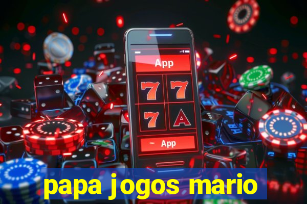 papa jogos mario