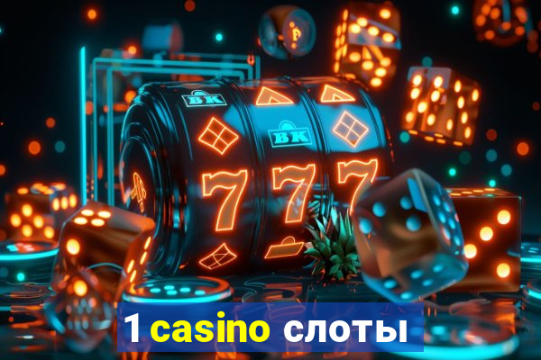 1 casino слоты