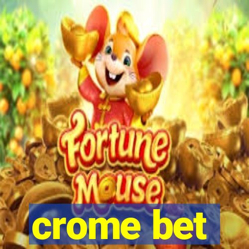 crome bet