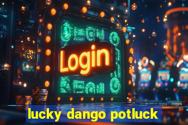 lucky dango potluck