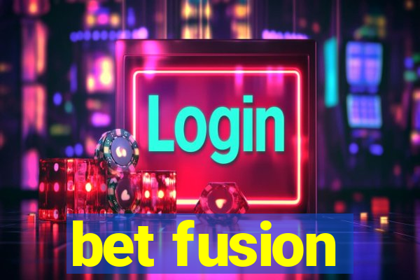 bet fusion