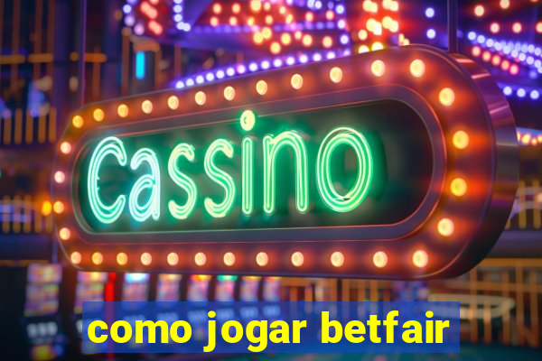 como jogar betfair