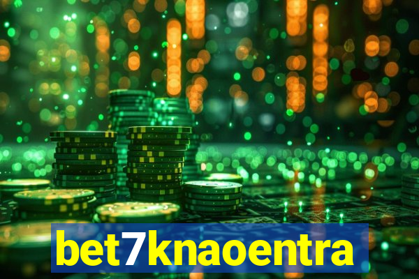 bet7knaoentra