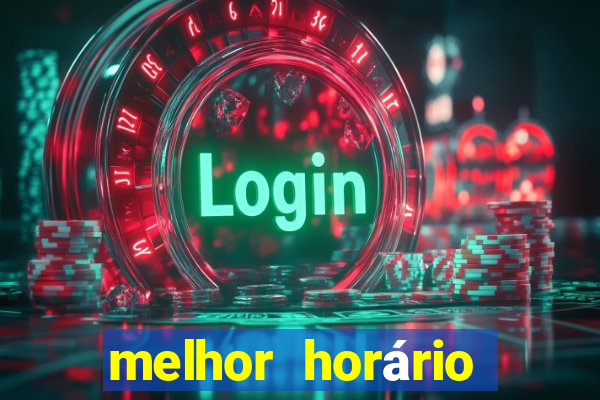 melhor horário para jogar fortune tiger a noite