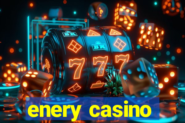 enery casino