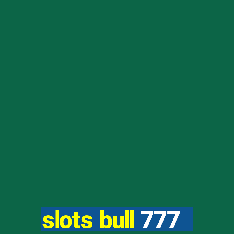 slots bull 777