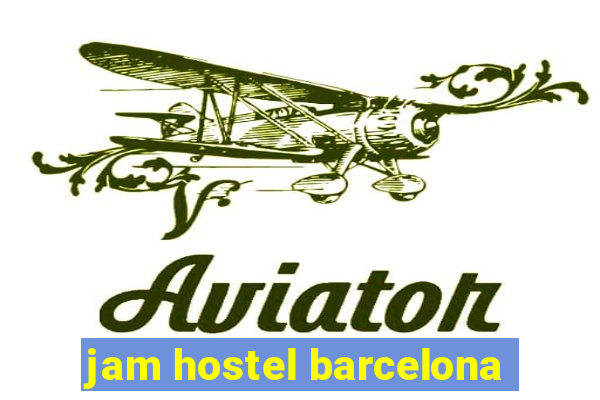 jam hostel barcelona