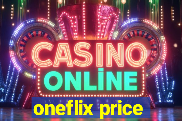 oneflix price