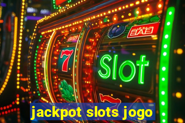 jackpot slots jogo