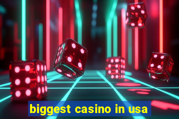 biggest casino in usa