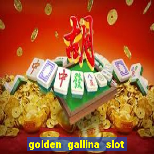 golden gallina slot free play