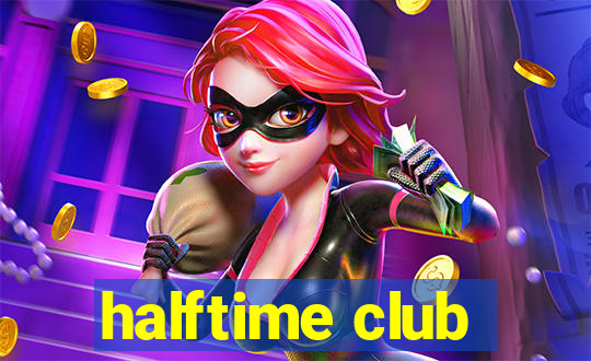 halftime club