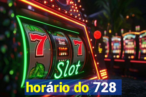 horário do 728