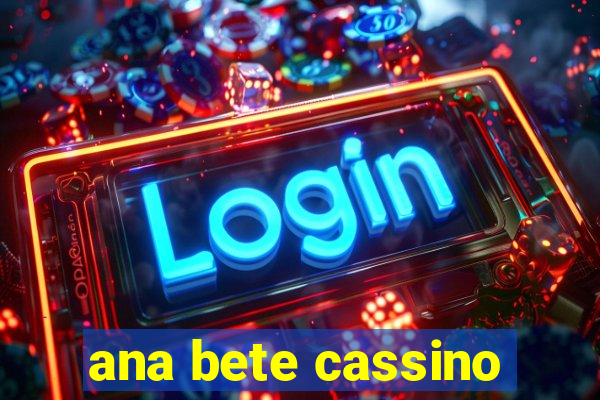 ana bete cassino