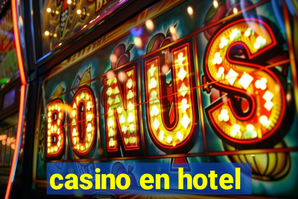 casino en hotel