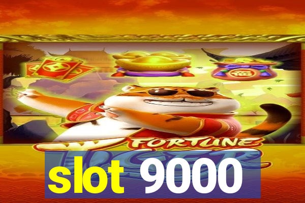 slot 9000