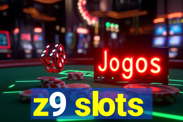 z9 slots