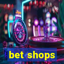 bet shops