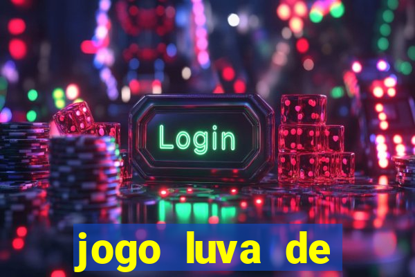 jogo luva de pedreiro cassino