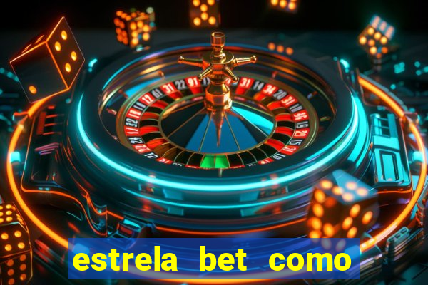 estrela bet como usar o bonus