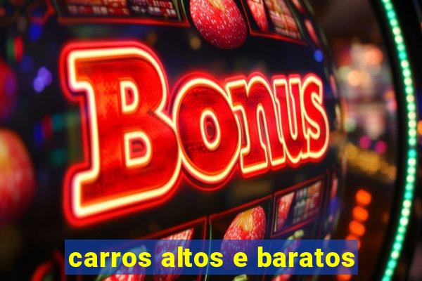 carros altos e baratos