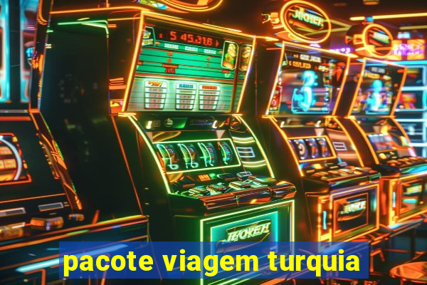 pacote viagem turquia