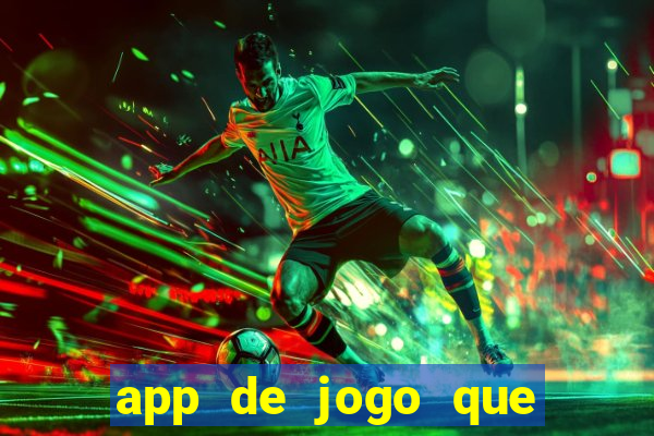 app de jogo que ganha dinheiro de verdade