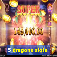 5 dragons slots