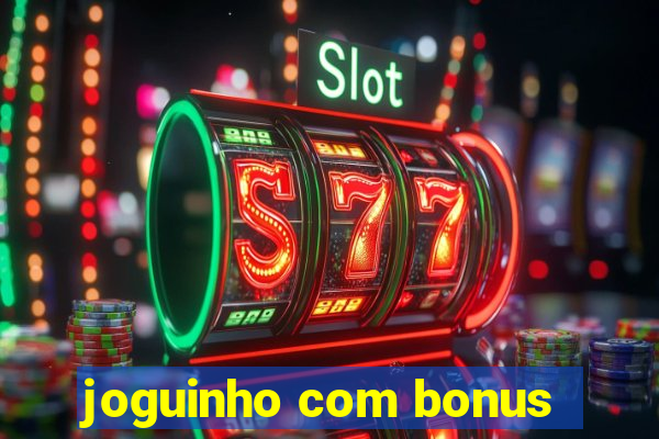 joguinho com bonus