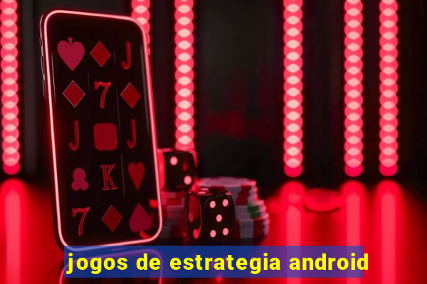 jogos de estrategia android