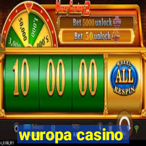 wuropa casino