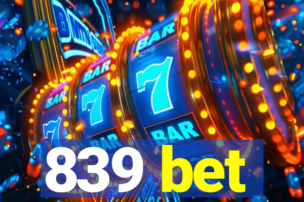 839 bet