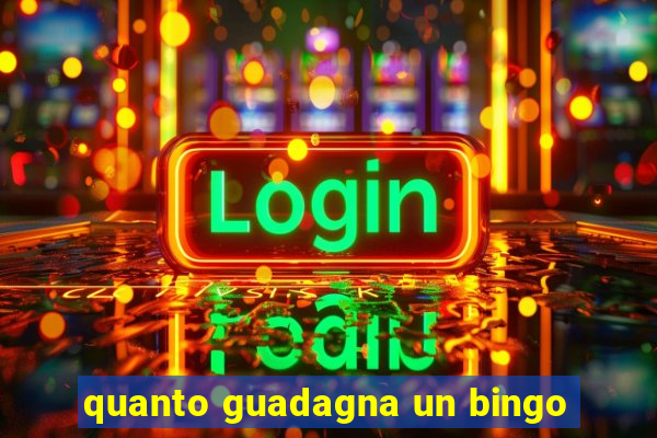 quanto guadagna un bingo