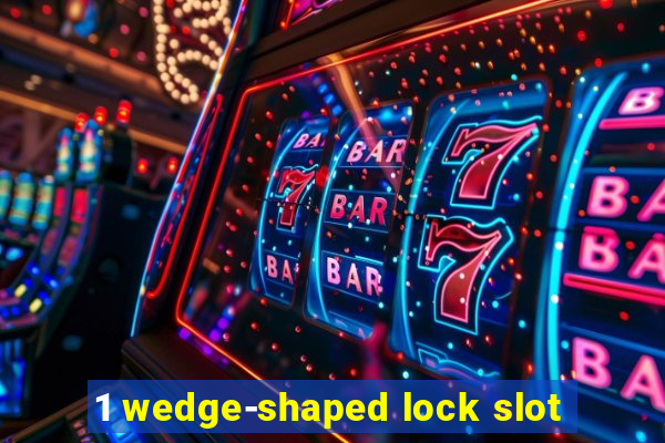 1 wedge-shaped lock slot