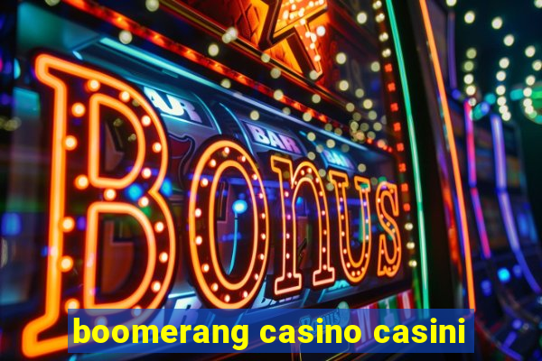 boomerang casino casini